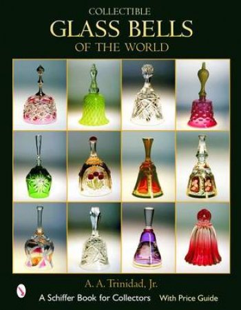 Collectible Glass Bells of the World by JR. A. A. TRINIDAD