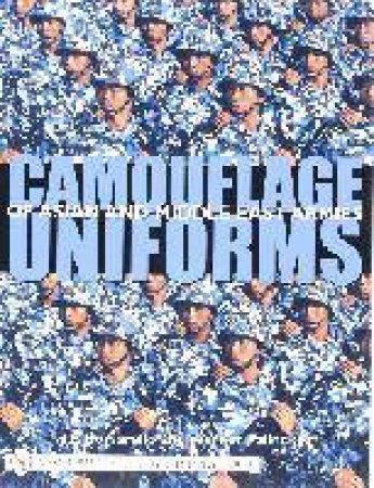 Camouflage Uniforms of Asian and Middle Eastern Armies by BORSARELLO J.F.