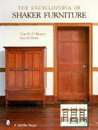 Encyclopedia of Shaker Furniture by RIEMAN TIMOTHY D.