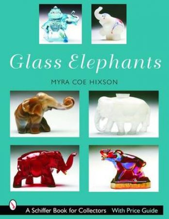 Glass Elephants by COE-HIXSON MYRA