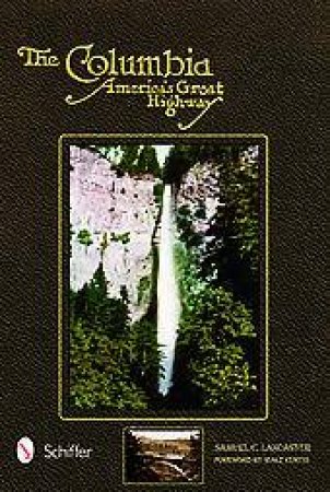 Columbia: Americas Great Highway by LANCASTER SAMUEL C.