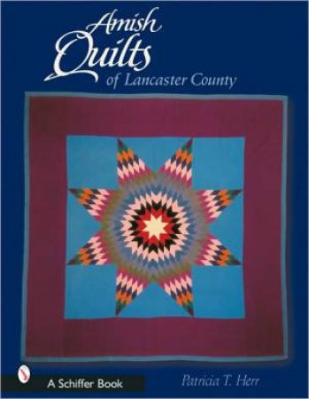 Amish Quilts of Lancaster County by HERR PATRICIA T.