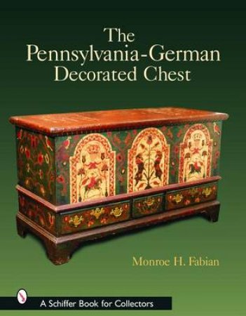 Pennsylvania-German Decorated Chest by FABIAN MONROE