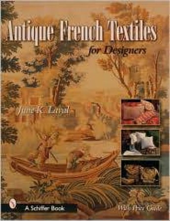 Antique French Textiles for Designers by LAVAL JUNE K.