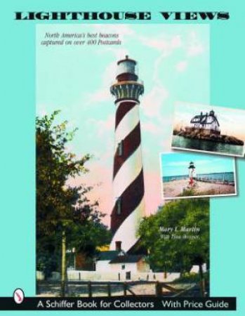 Lighthouse Views: North Americas Best Beacons Captured on Ptcards by SKINNER TINA