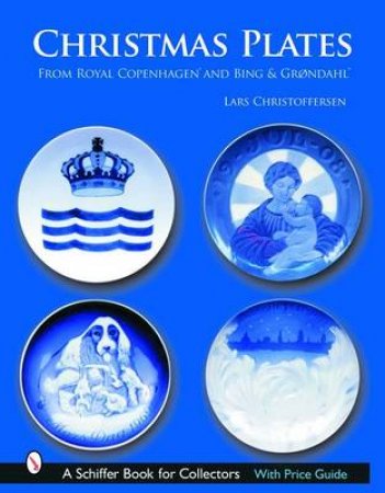 Christmas Plates: from Royal Cenhagen and Bing and Grondahl by CHRISTOFFERSEN LARS