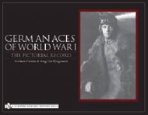 German Aces of World War I: The Pictorial Record by FRANKS NORMAN