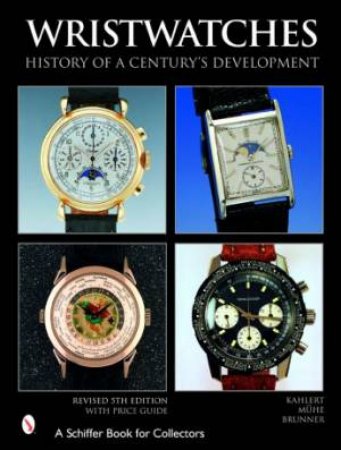 Wristwatches: History of a Century's Develment by MUHE, BRUNNER KAHLERT