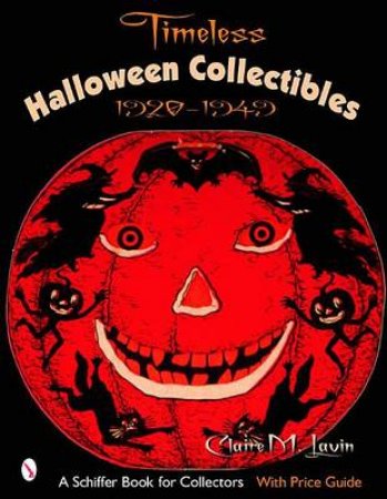 Timeless Halloween Collectibles: 1920 to 1949 by LAVIN CLAIRE M.