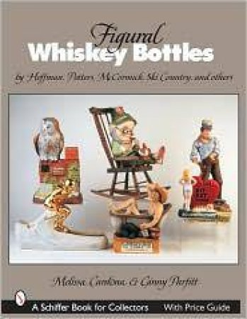 Figural Whiskey Bottles: by Hoffman, Lionstone, Mccormick, Ski Country by CARDONA M. & PARFITT G.