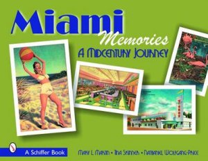 Miami Memories: a Midcentury Journey by SKINNER, & WOLFGANG-PRICE MARTIN