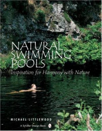 Natural Swimming Pools by Michael Littlewood