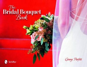 Bridal Bouquet Book by PARFITT GINNY