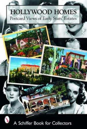 Hollywood Homes: Ptcard Views of Early Stars' Estates by MARTIN/SKINNER/WARD