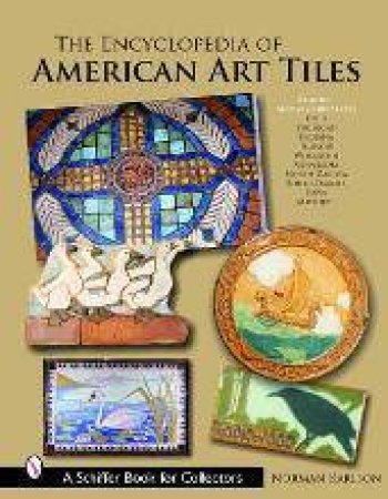 Encyclopedia of American Art Tiles: Region 3 Midwestern States by KARLSON NORMAN