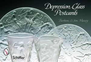 Depression Glass Ptcards by MAUZY BARBARA AND JIM