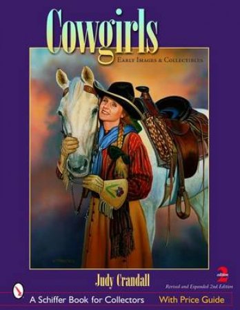 Cowgirls: Early Images and Collectibles by CRANDALL JUDY