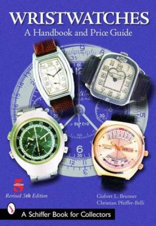 Wristwatches: A Handbook and Price Guide by BRUNNER GISBERT L.