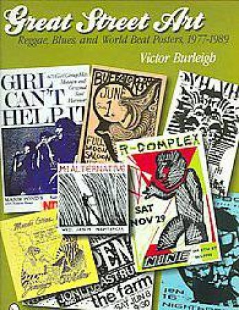 Great Street Art: Reggae, Blues, and World Beat  Pters, 1977-1989 by BURLEIGH VICTOR