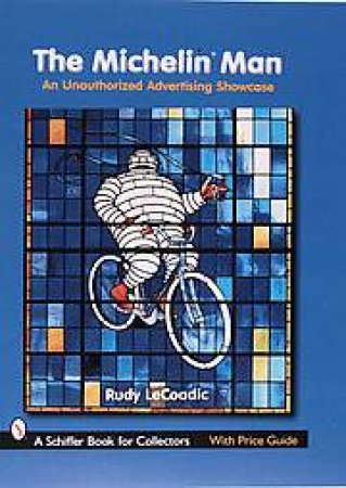 Michelin Man: An Unauthorized Advertising Showcase by LECOADIC RUDY