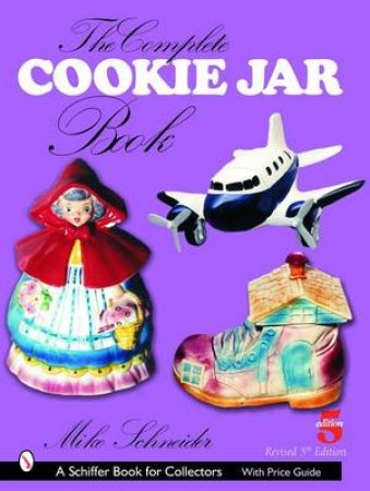 Complete Cookie Jar Book by SCHNEIDER MIKE