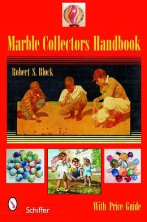 Marble Collectors Handbook by BLOCK ROBERT S.