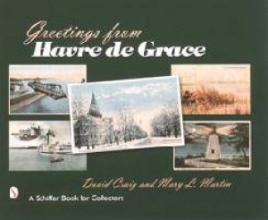 Greetings from Havre de Grace by CRAIG DAVID