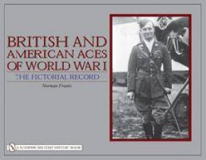 British and American Aces of World War I: The Pictorial Record by FRANKS NORMAN