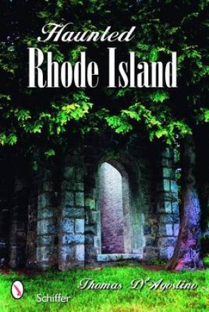 Haunted Rhode Island by D'AGOSTINO THOMAS