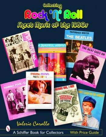 Collecting Rock 'n' Roll Sheet Music of the 1960s by CARALLO VALERIE