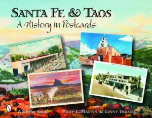 Santa Fe and Ta: A History in Ptcards by MARTIN MARY L.