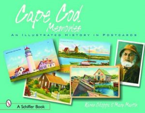 Cape Cod Memories: an Illustrated History in Postcards by CHOPPA KAREN & MARTIN MARY