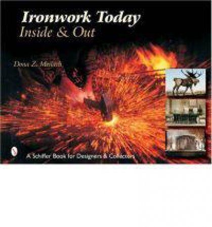 Ironwork Today: Inside and Out by MEILACH DONA Z.