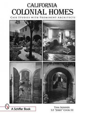 California Colonial Homes: Case Studies with Prominent Architects by COOK III S.F. \