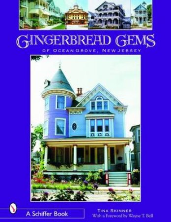 Gingerbread Gems of Ocean Grove, NJ by SKINNER TINA