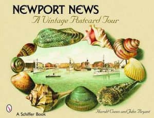 Newport News: A Vintage Ptcard Tour by CONES HAROLD