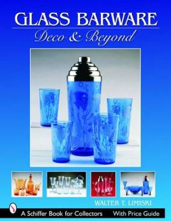 Glass Barware: Deco and Beyond by LEMISKI  WALTER T.