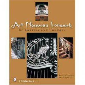 Art Nouveau Ironwork of Austria and Hungary by SANTI  FEDERICO