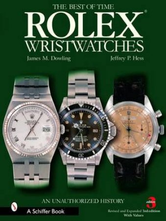 Rolex Wristwatches: An Unauthorized History by DOWLING JAMES M.