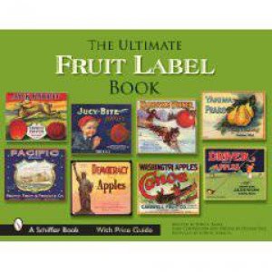 Ultimate Fruit Label Book by BAULE JOHN A.