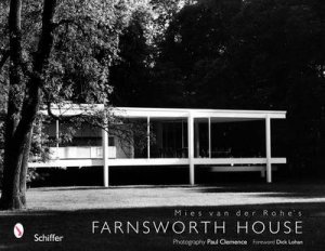 Mies van der Rohe's Farnsworth House by CLEMENCE PAUL