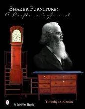 Shaker Furniture: A Craftsmans Journal by RIEMAN TIMOTHY D.