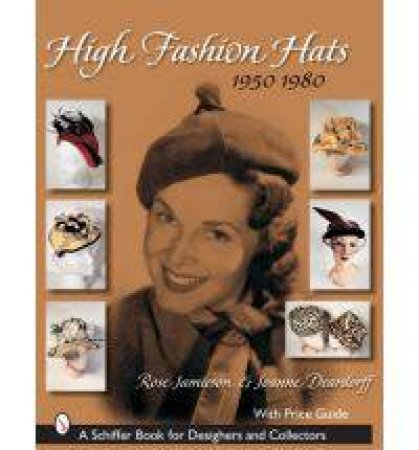 High Fashion Hats, 1950-1980 by JAMIESON ROSE