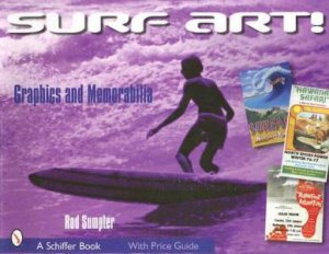 Surf Art!: Graphics and Memorabilia by SUMPTER ROD