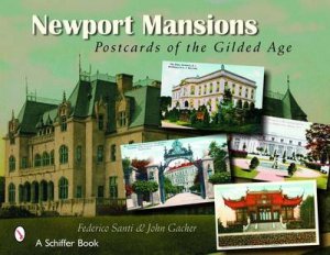 Newport Mansions: Ptcards of the Gilded Age by SANTI FEDERICO