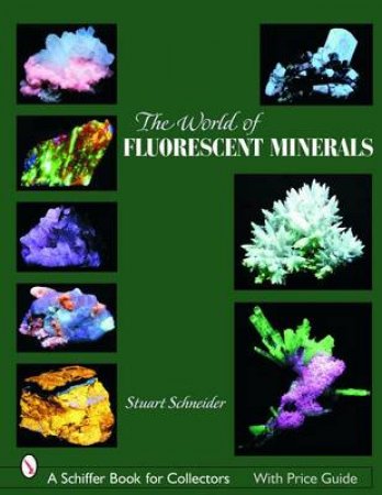 World of Fluorescent Minerals by SCHNEIDER STUART