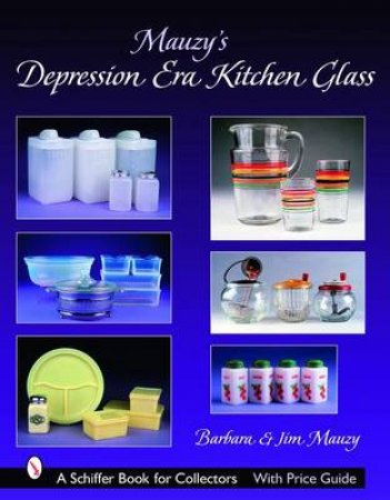 Mauzy's Depression Era Kitchen Glass by MAUZY BARBARA AND JIM