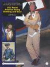 US Navy Uniforms in World War II Series US Naval Aviation Flying Clothing and Gear