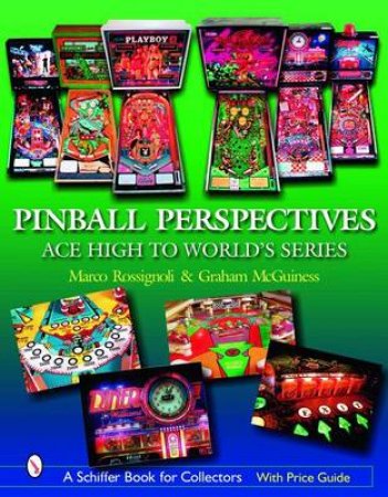 Pinball Perspectives: Ace High to World's Series by ROSSIGNOLI MARCO