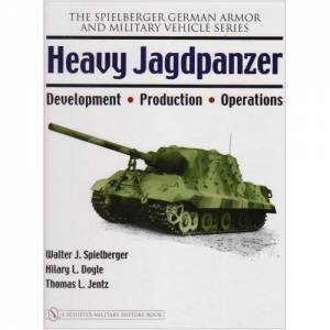 Heavy Jagdpanzer: Develment - Production - erations by SPIELBERGER WALTER J.